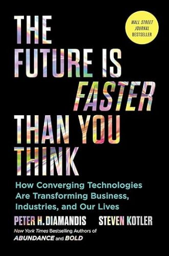 The Future Is Faster Than You Think - Peter Diamandis